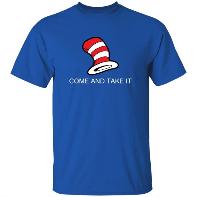 Come And Get It Cat In the Hat Shirt Come And Get It Cat In the Hat Shirt