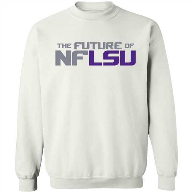 The Future Of NFLSU Shirt The Future Of NFLSU Shirt