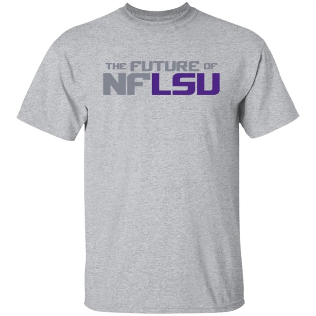 The Future Of NFLSU Shirt The Future Of NFLSU Shirt