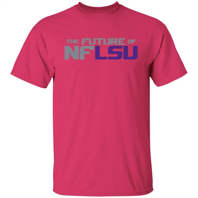 The Future Of NFLSU Shirt The Future Of NFLSU Shirt