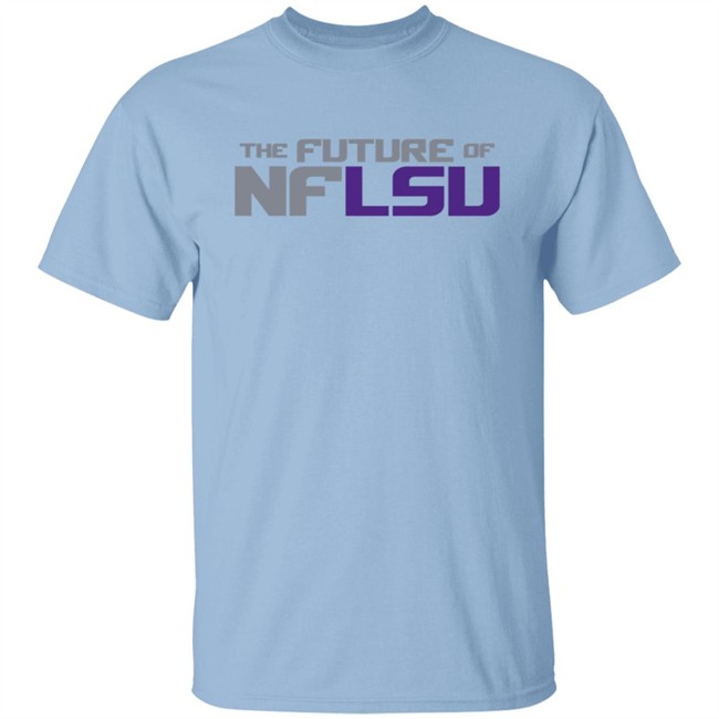 The Future Of NFLSU Shirt The Future Of NFLSU Shirt