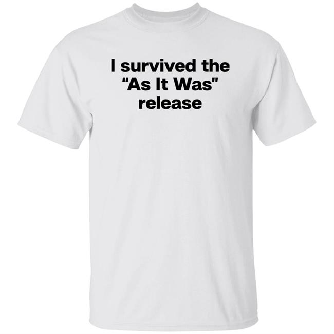 I Survived The As It Was Release Shirt Folk Clouds