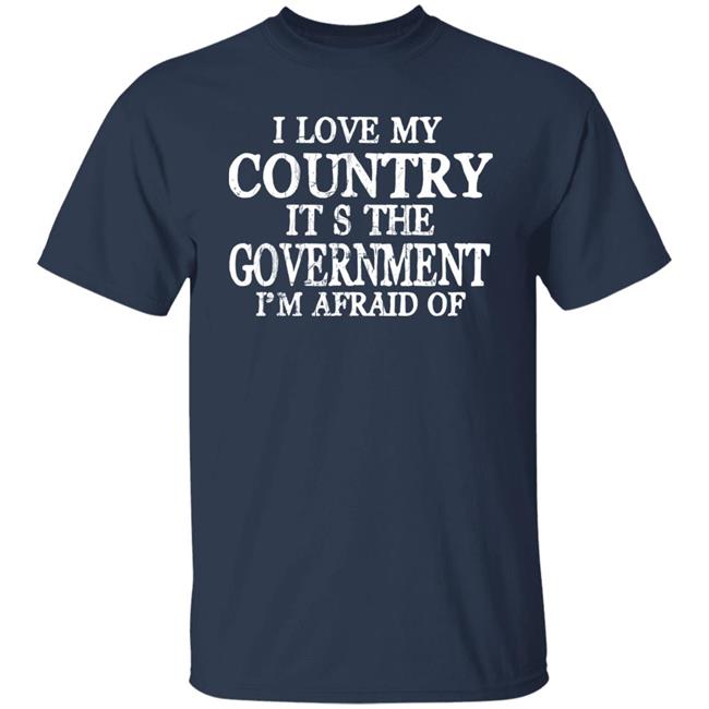 I Love My Country It’S The Government I’M Afraid Of Shirt Boni Face Mwangi