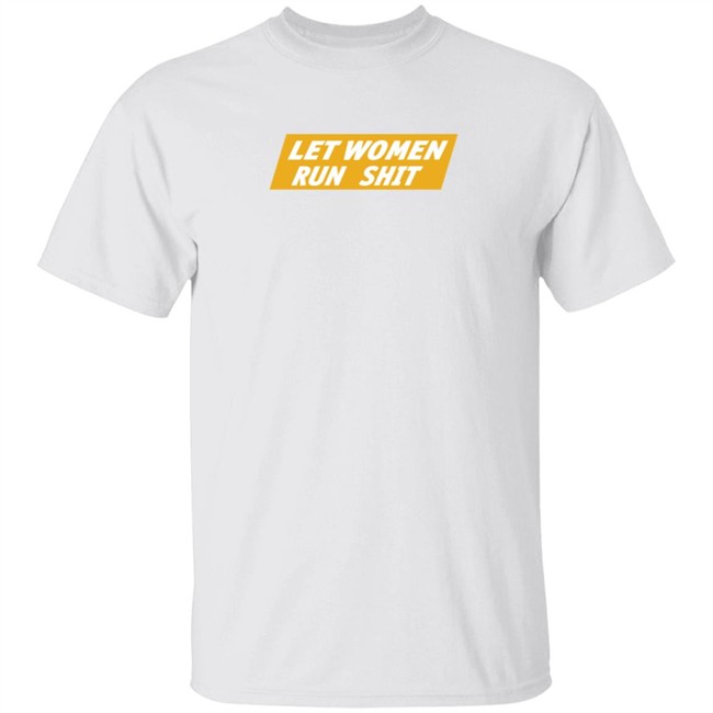 Crooked Store Merch Let Women Run Shit T Shirt Crooked Store Merch Let Women Run Shit T Shirt