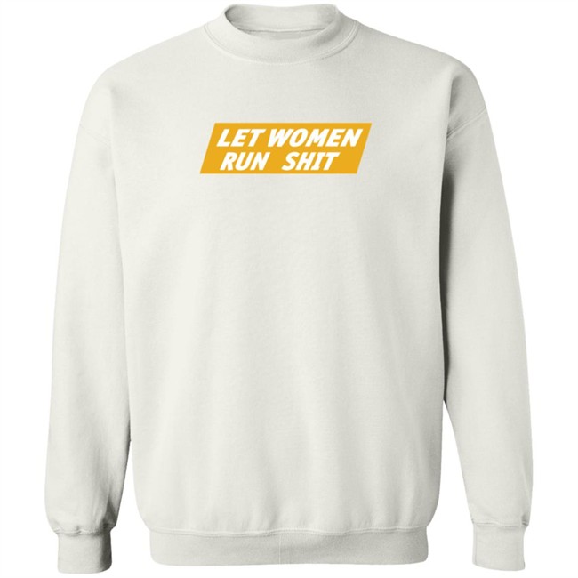 Crooked Store Merch Let Women Run Shit T Shirt Crooked Store Merch Let Women Run Shit T Shirt