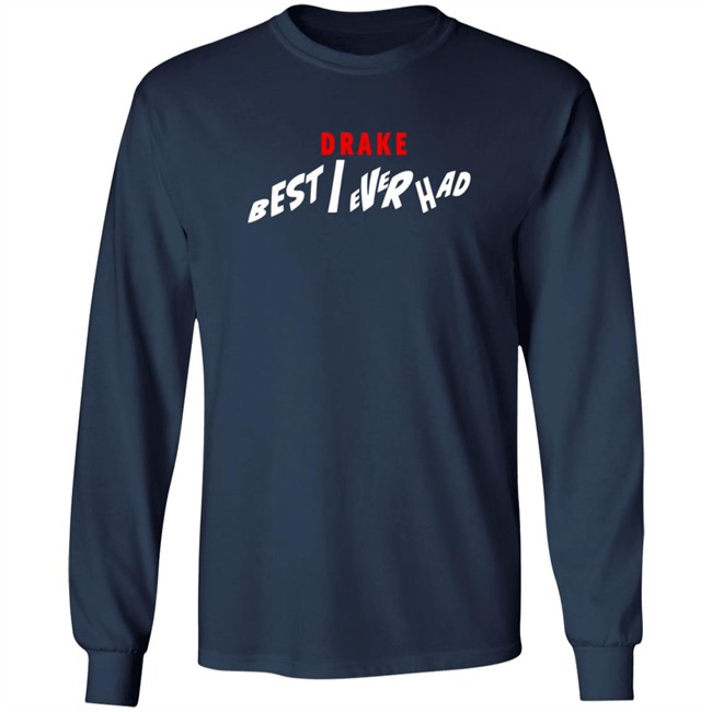 Best I Ever Had Release Date Shirt Best I Ever Had Release Date Shirt