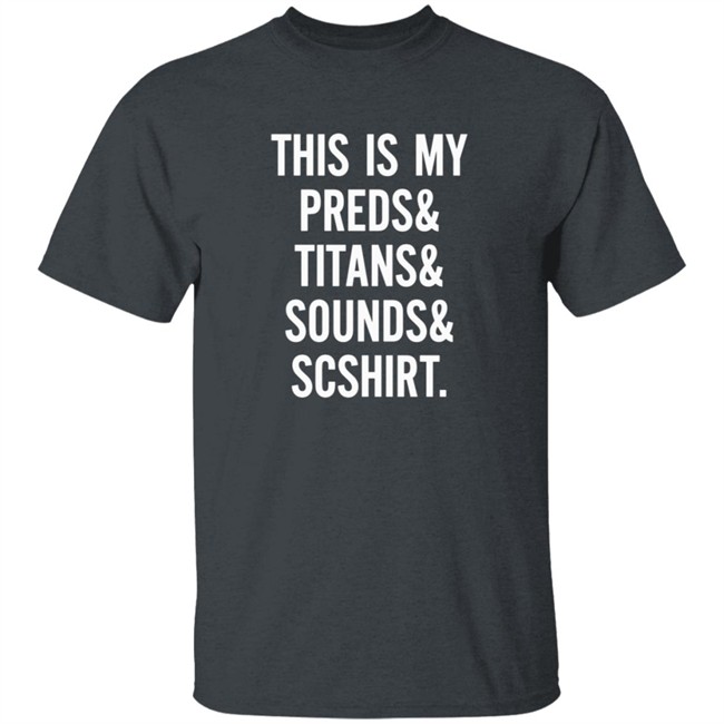 Nashville Sports This Is My Preds Titans Sounds Scshirt Shirt Nashville Sports This Is My Preds Titans Sounds Scshirt Shirt