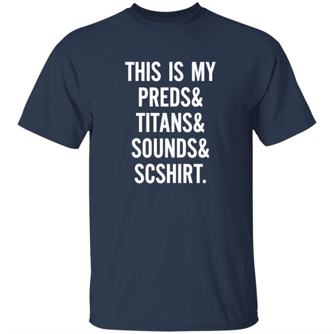 Nashville Sports This Is My Preds Titans Sounds Scshirt Shirt