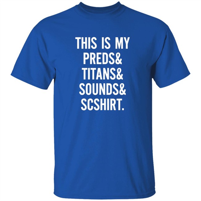 Nashville Sports This Is My Preds Titans Sounds Scshirt Shirt Nashville Sports This Is My Preds Titans Sounds Scshirt Shirt