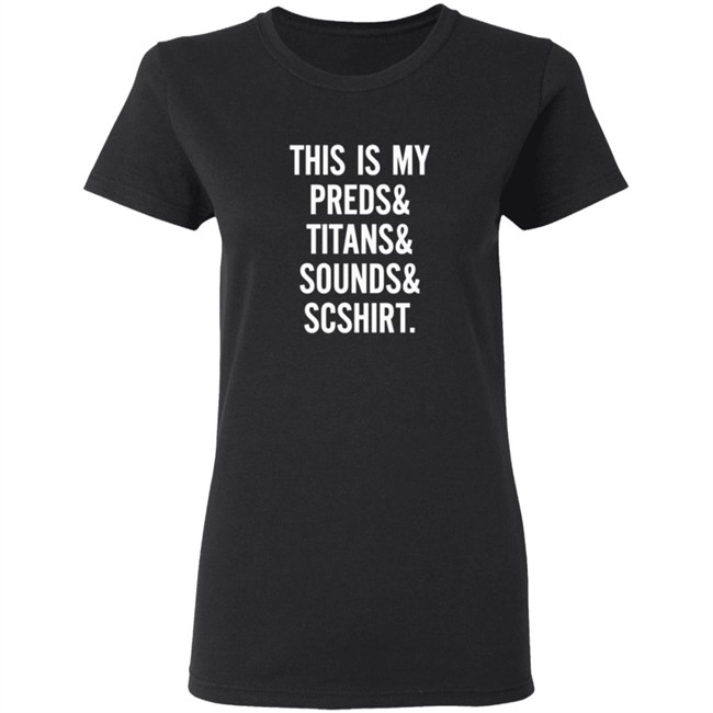 Nashville Sports This Is My Preds Titans Sounds Scshirt Shirt Nashville Sports This Is My Preds Titans Sounds Scshirt Shirt
