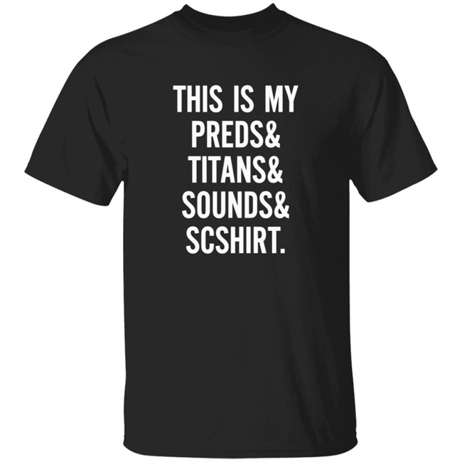 Nashville Sports This Is My Preds Titans Sounds Scshirt Shirt Nashville Sports This Is My Preds Titans Sounds Scshirt Shirt