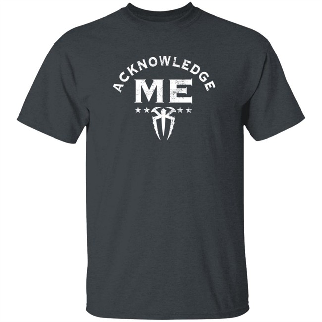 WWEShop Roman Acknowledge Me Shirt WWEShop Roman Acknowledge Me Shirt