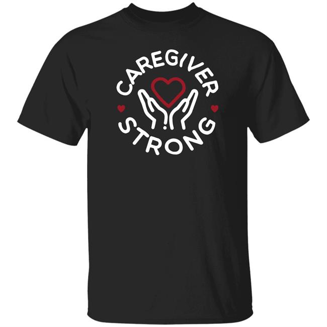 Brandee Brandee Evans Merchandise Caregiver Strong T Shirt