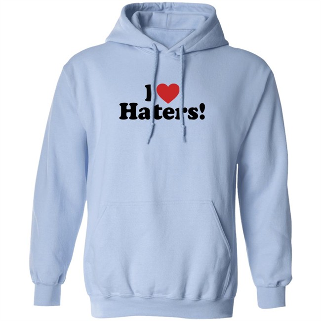 I Love Haters Hoodie Merle Whiskeyriff I Love Haters Hoodie Merle Whiskeyriff