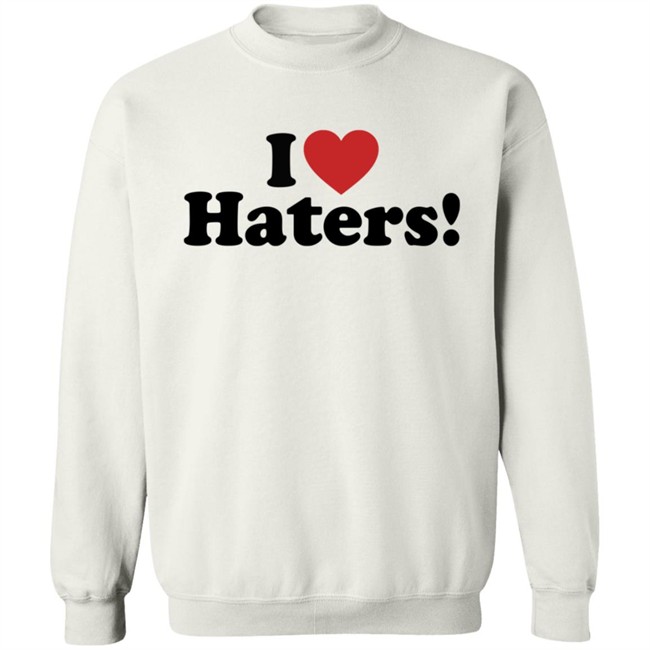 I Love Haters Hoodie Merle Whiskeyriff I Love Haters Hoodie Merle Whiskeyriff