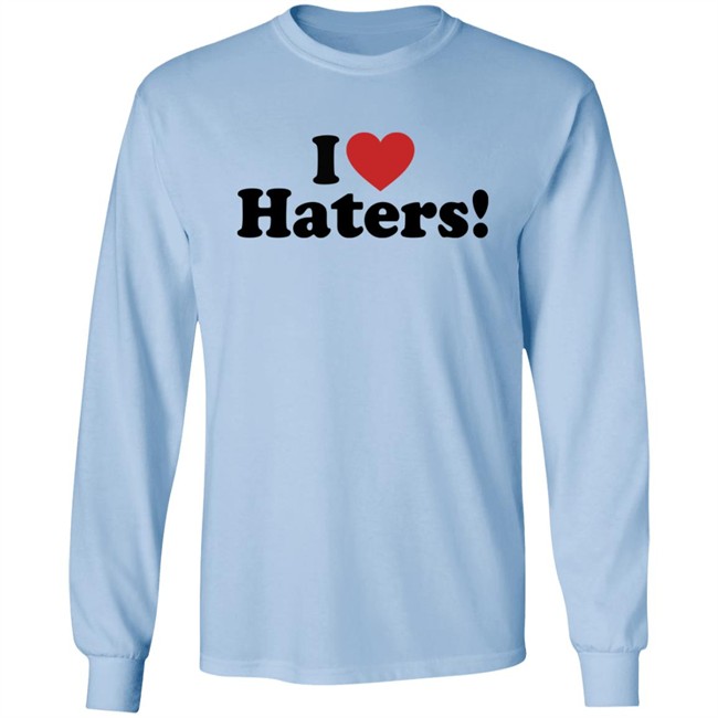 I Love Haters Hoodie Merle Whiskeyriff I Love Haters Hoodie Merle Whiskeyriff