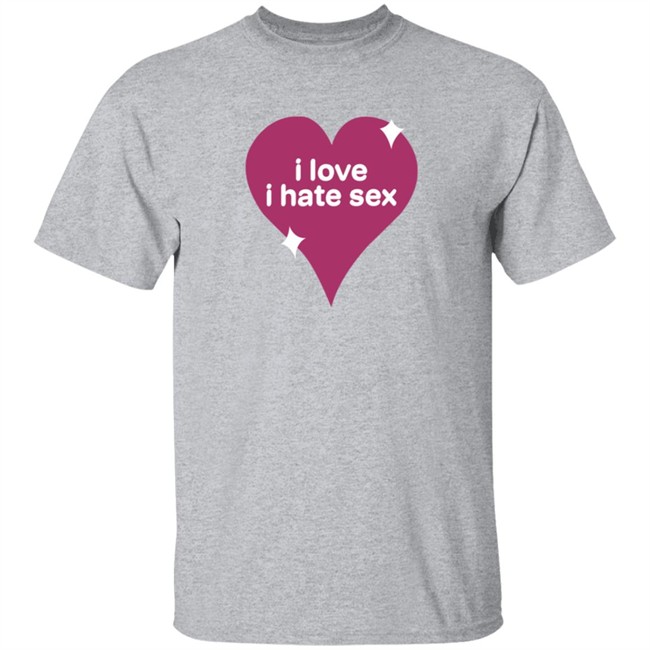I Love I Hate Sex Shirt