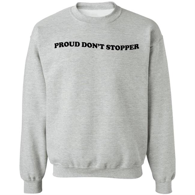 Proud Don't Stopper Shirt Sadstreet Merch Yeehawirwin Proud Don't Stopper Shirt Sadstreet Merch Yeehawirwin