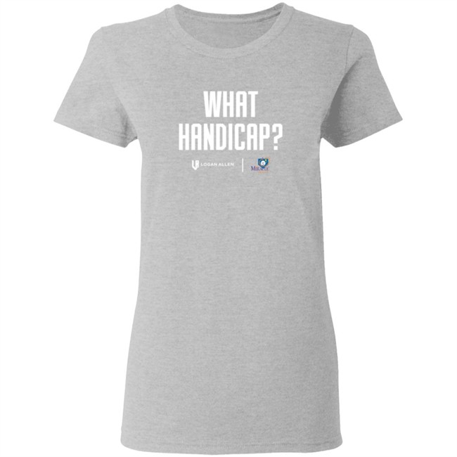 Logan Allen Foundation What Handicap WHT Shirt Logan Allen Foundation What Handicap WHT Shirt
