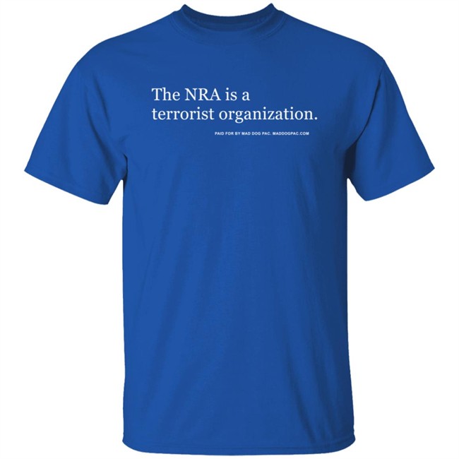 The Nra Is A Terrorist Organization T Shirt Claude Taylor The Nra Is A Terrorist Organization T Shirt Claude Taylor