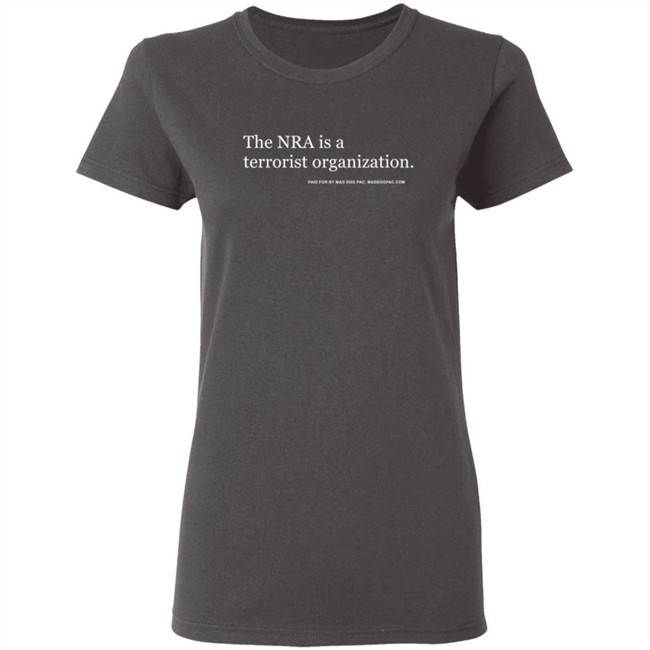 The Nra Is A Terrorist Organization T Shirt Claude Taylor The Nra Is A Terrorist Organization T Shirt Claude Taylor