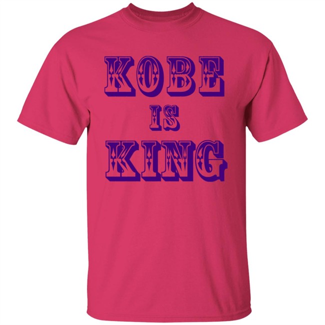 Kobe Is King T Shirt Kobe Is King T Shirt