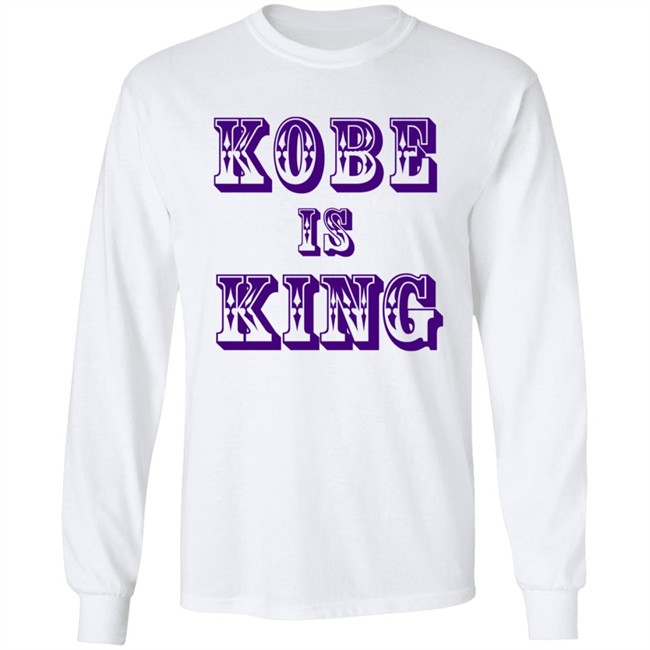 Kobe Is King T Shirt Kobe Is King T Shirt