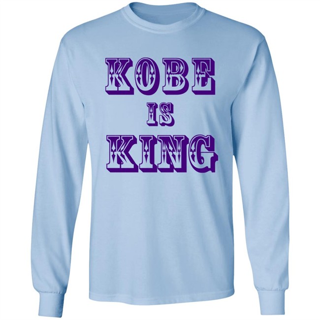 Kobe Is King T Shirt Kobe Is King T Shirt