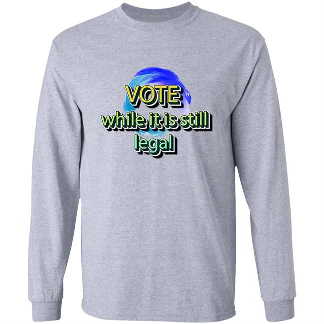 Liberal World Gear Company Shop Vote While It Is Still Legal Shirt Libworld Gearco Liberal World Gear Company Shop Vote While It Is Still Legal Shirt Libworld Gearco