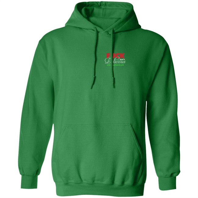 Fuck Thats Delicious Hoodie Fuck Thats Delicious Hoodie