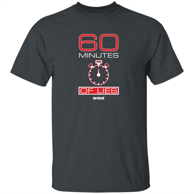60 Minutes Of Lies Shirt 60 Minutes Of Lies Shirt