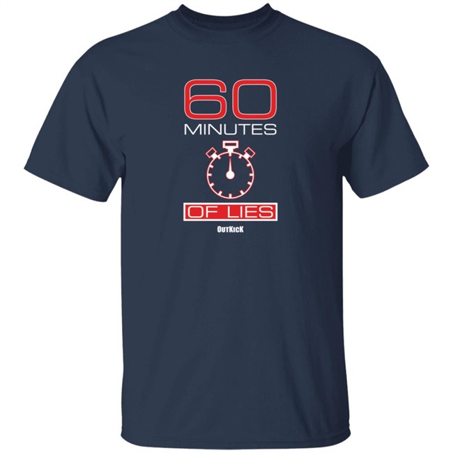60 Minutes Of Lies Shirt 60 Minutes Of Lies Shirt