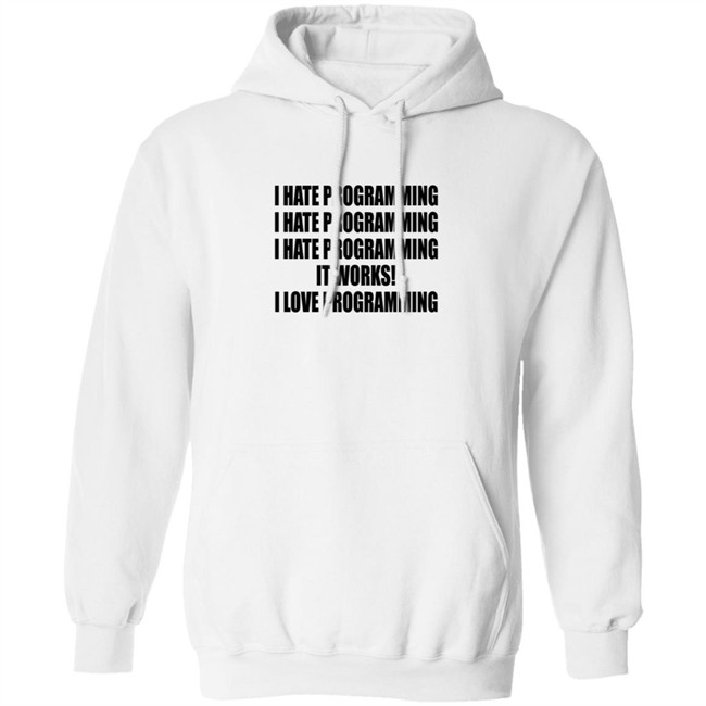 I Hate Programming I Love Programming Shirt I Hate Programming I Love Programming Shirt