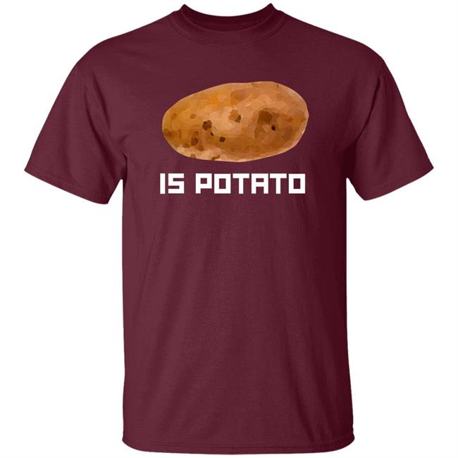 Is Potato T Shirt Bakru84