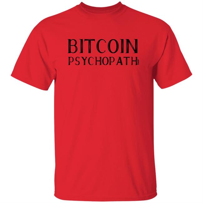 Bitcoin Psychopath T Shirt Fomo21 Shop Merch