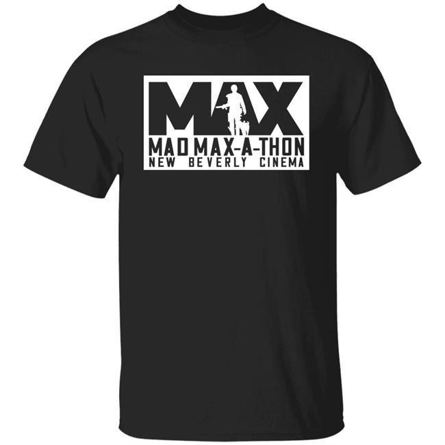 Limited Edition Max Mad Max-A-Thon New Beverly Cinema Shirt New Beverly