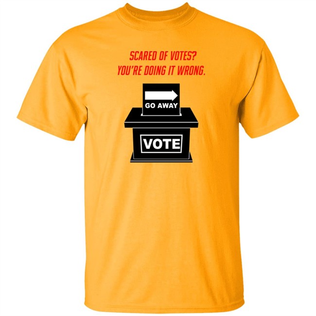 Amy Blue Af Scared Of Votes You Are Doing It Wrong T Shirt