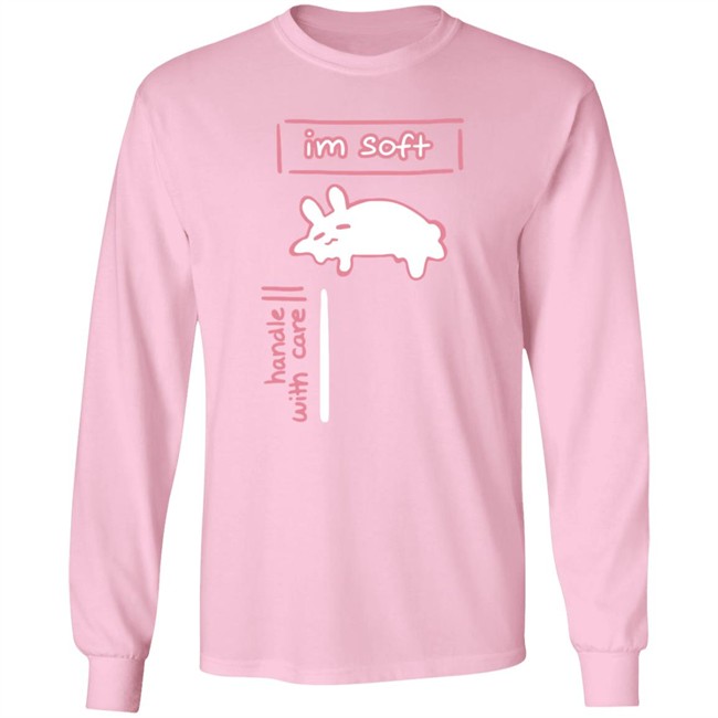 Im Soft Handle With Care Shirt Im Soft Handle With Care Shirt