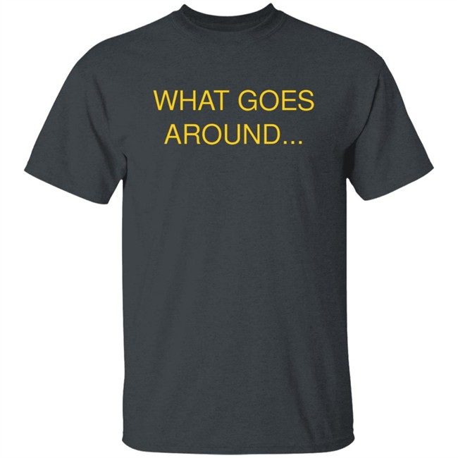 What Goes Around The Masked Singer Shirt What Goes Around The Masked Singer Shirt