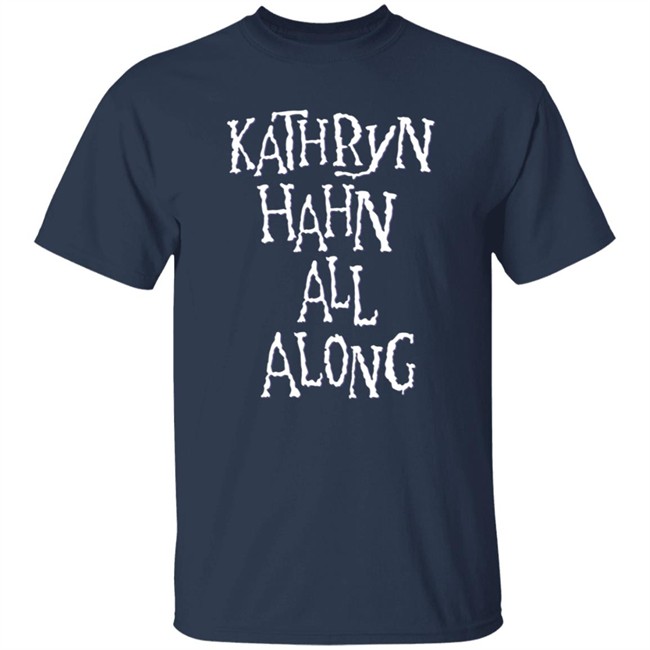 Super Yaki Kathryn Hahn All Along Sweatshirt Super Yaki Kathryn Hahn All Along Sweatshirt