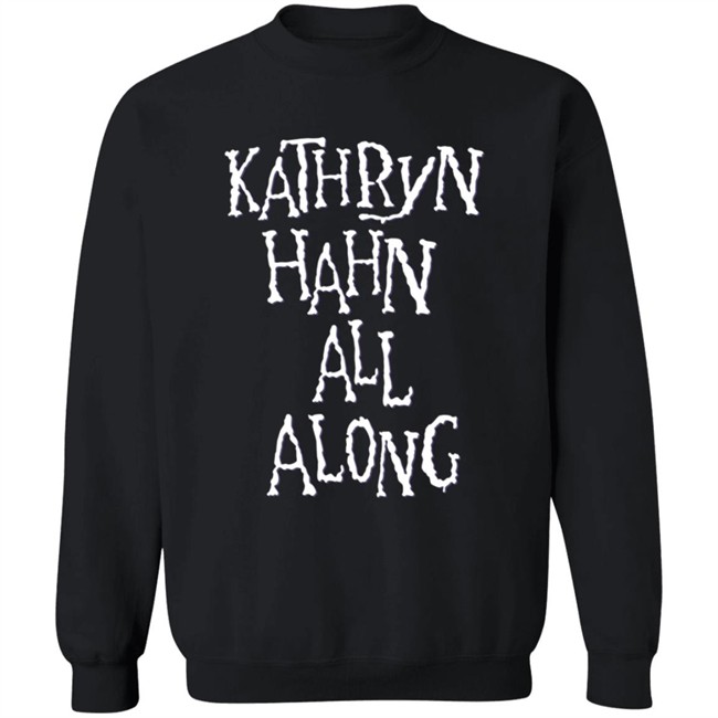 Super Yaki Kathryn Hahn All Along Sweatshirt