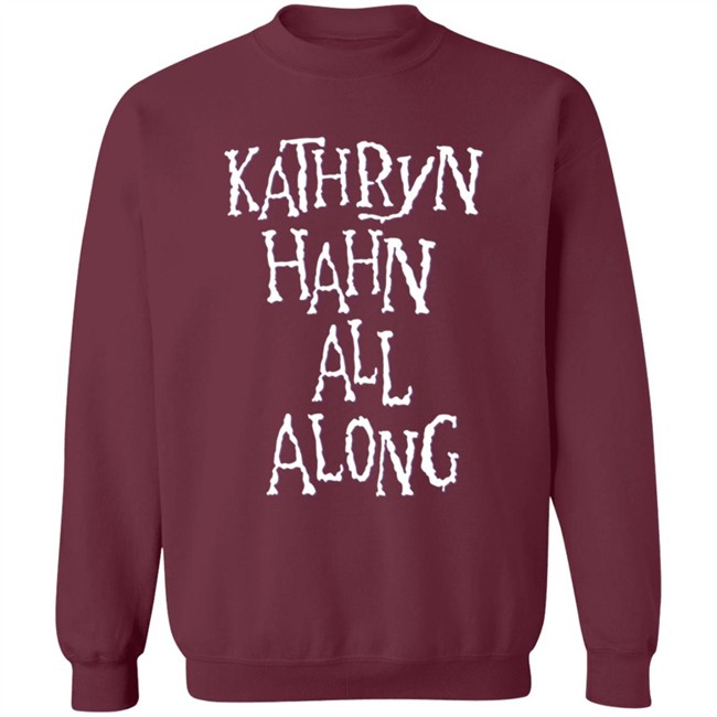 Super Yaki Kathryn Hahn All Along Sweatshirt Super Yaki Kathryn Hahn All Along Sweatshirt