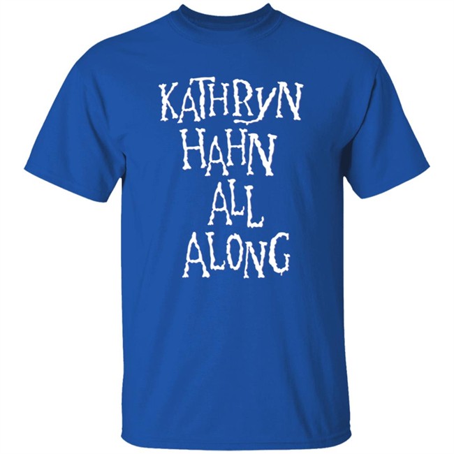 Super Yaki Kathryn Hahn All Along Sweatshirt Super Yaki Kathryn Hahn All Along Sweatshirt