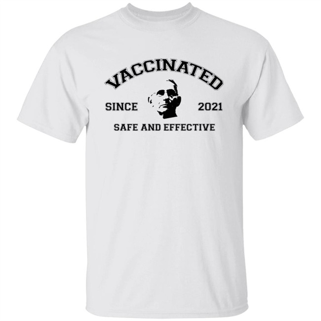 Fauci Vaccinated Since 2021 Safe And Effective T Shirt