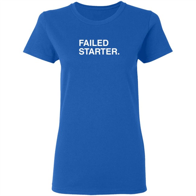 Obviousshirts Merch Failed Starter Shirt Talkin Baseball Obviousshirts Merch Failed Starter Shirt Talkin Baseball
