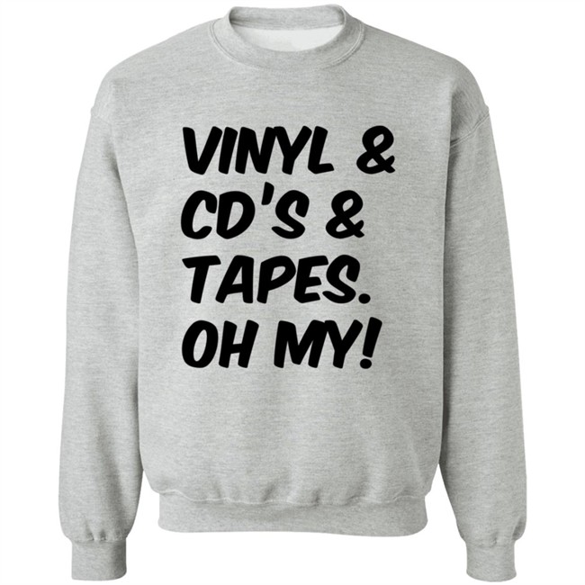 Vinyl and Cd's And Tapes Oh My Shirt Vinyl and Cd's And Tapes Oh My Shirt