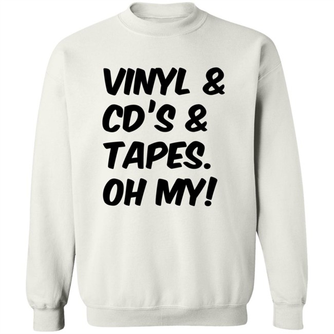 Vinyl and Cd's And Tapes Oh My Shirt Vinyl and Cd's And Tapes Oh My Shirt