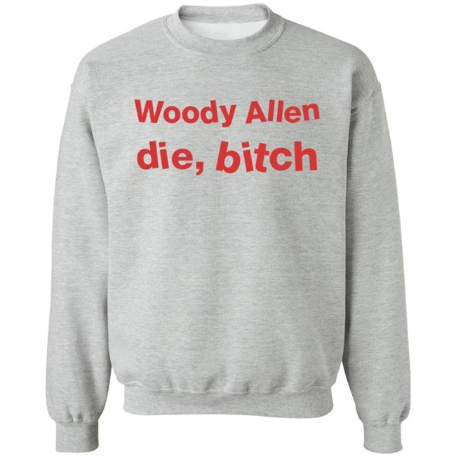 Woody Allen Die Bitch Shirt Kikosdream Woody Allen Die Bitch Shirt Kikosdream