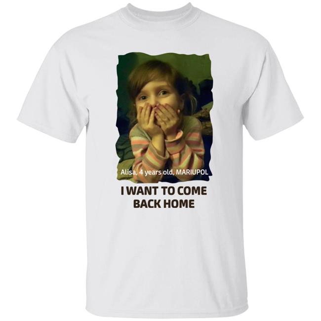 I Want To Come Back Home Alisa 4 Years Old Mariupol Shirt Fenerbahce Mfa Of Ukraine