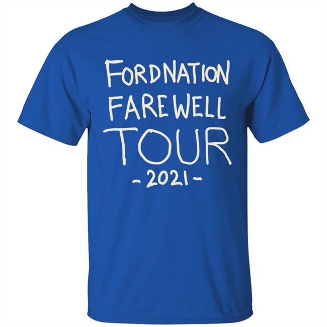Fordnation Farewell Tour 2021 Shirt Fordnation Farewell Tour 2021 Shirt